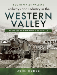 صورة الغلاف: Railways and Industry in the Western Valley 9781473838086