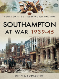 Cover image: Southampton at War, 1939–45 9781473870543