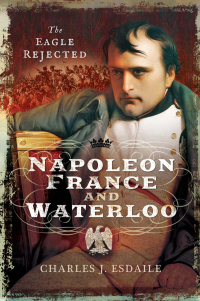 Titelbild: Napoleon, France and Waterloo 9781473870826