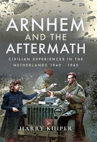 Omslagafbeelding: Arnhem and the Aftermath 9781473870987