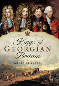 Cover image: Kings of Georgian Britain 9781473871229