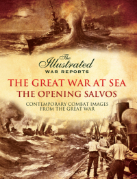 Omslagafbeelding: The Great War at Sea - The Opening Salvos 9781473837867