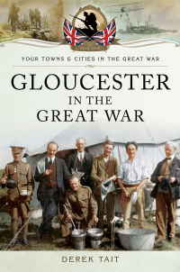 表紙画像: Gloucester in the Great War 9781473828070