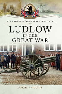 Immagine di copertina: Ludlow in the Great War 9781473828162