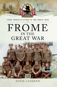 Cover image: Frome in the Great War 9781473835931