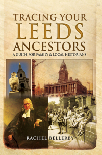 Cover image: Tracing Your Leeds Ancestors 9781473828001