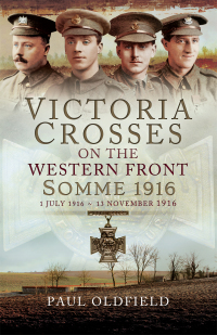 Cover image: Victoria Crosses on the Western Front - Somme 1916 9781473827127
