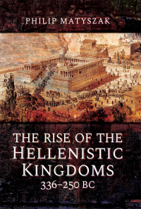 Imagen de portada: The Rise of the Hellenistic Kingdoms, 336–250 BC 9781473874763