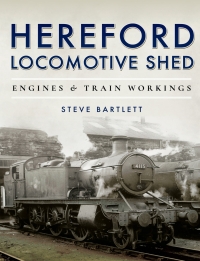 Titelbild: Hereford Locomotive Shed 9781473875555