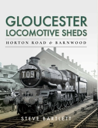 صورة الغلاف: Gloucester Locomotive Sheds 9781473875593