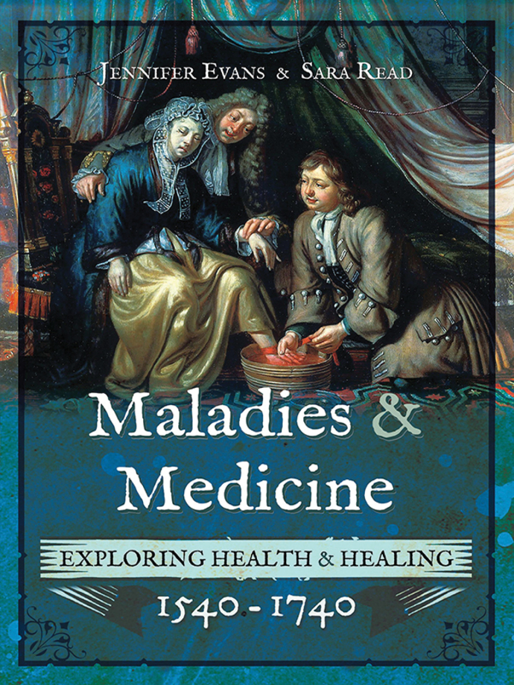 Maladies & Medicine Exploring Health & Healing, 1540–1740