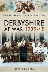 Cover image: Derbyshire at War 1939–45 9781473875876