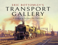Cover image: Eric Bottomley's Transport Gallery 9781473876286