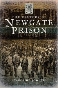 Omslagafbeelding: The History of Newgate Prison 9781473876408