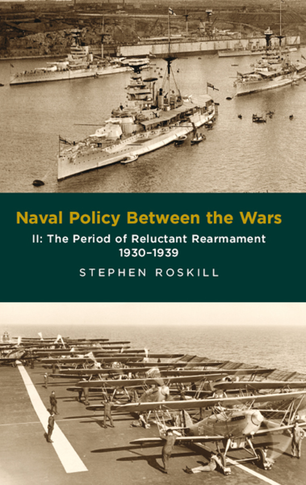Naval Policy Between the Wars, Volume II The Period of Reluctant Rearmament, 1930–1939
