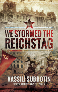 Omslagafbeelding: We Stormed the Reichstag 9781473877757