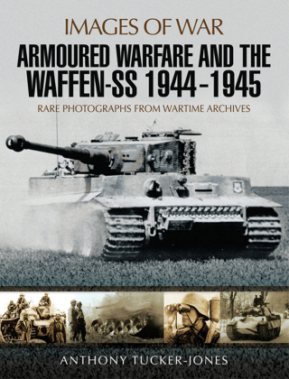 表紙画像: Armoured Warfare and the Waffen-SS, 1944–1945 9781473877948