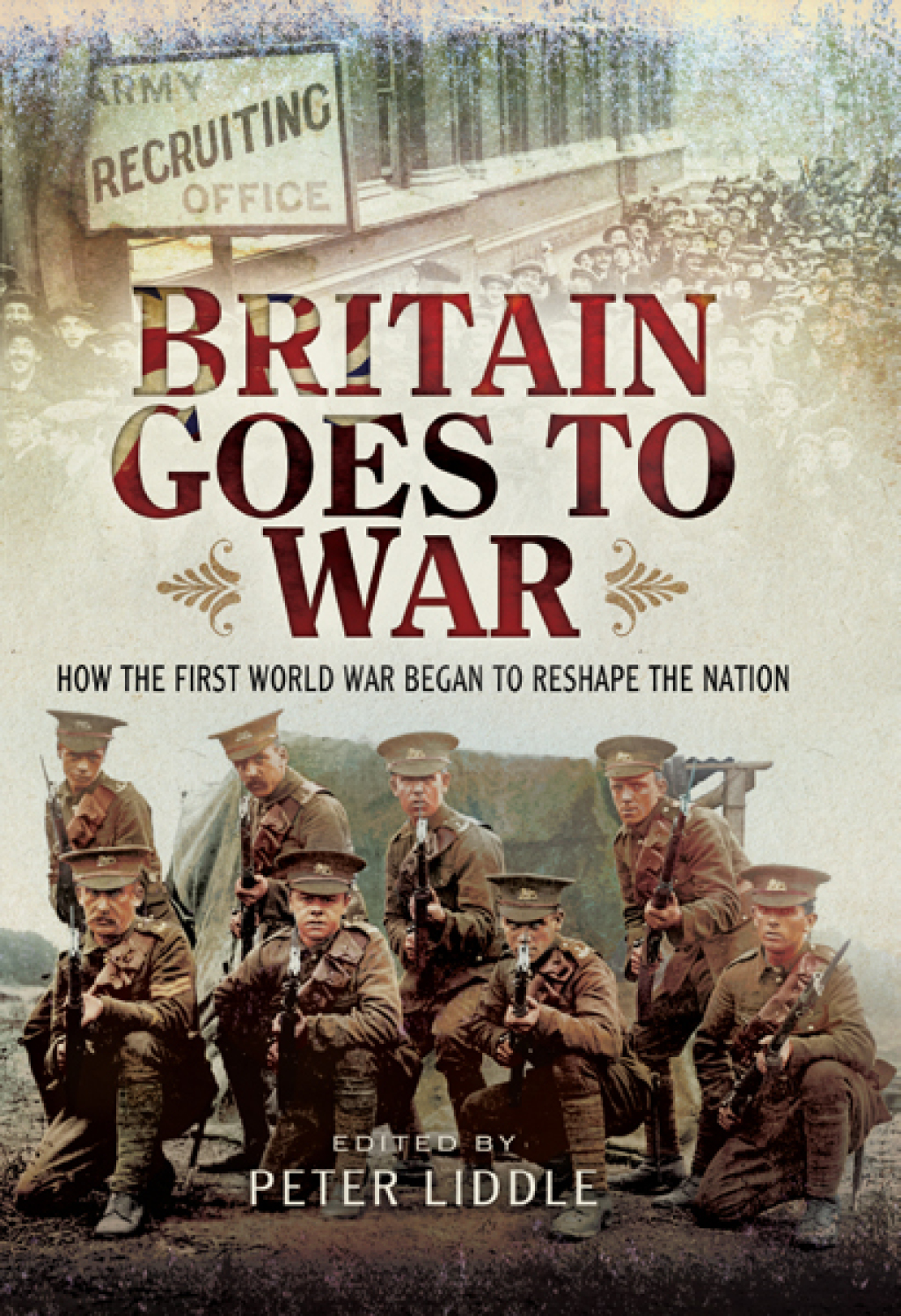 Britain Goes to War How the First World War Began to Reshape the Nation