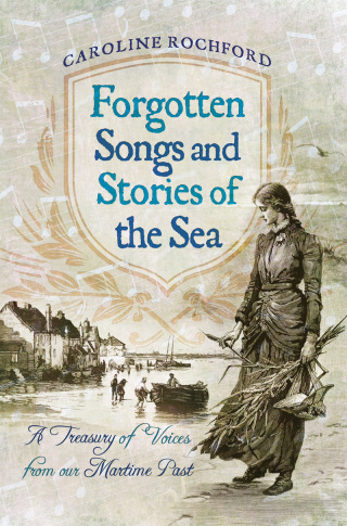 Titelbild: Forgotten Songs and Stories of the Sea 9781473878655
