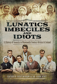 Cover image: Lunatics, Imbeciles and Idiots 9781473879034