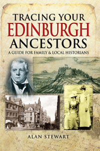 Cover image: Tracing Your Edinburgh Ancestors 9781473828575