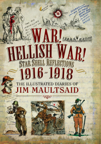 Cover image: War! Hellish War! Star Shell Reflections, 1916–1918 9781473879430