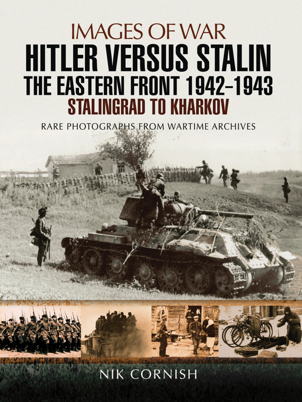Hitler versus Stalin: The Eastern Front 1942 – 1943 Stalingrad to Kharkov