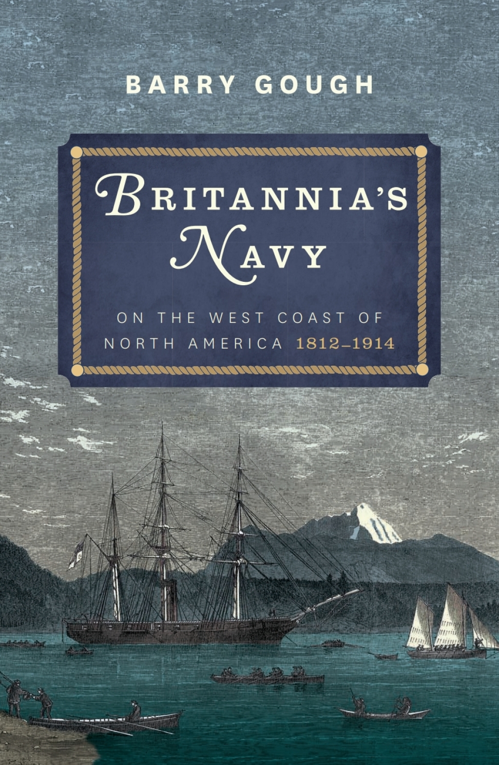 Britannia’s Navy on the West Coast of North America, 1812–1914