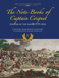 表紙画像: The Note-Books of Captain Coignet 9781473882850