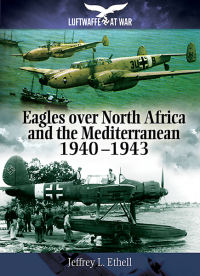 Cover image: Eagles Over North Africa and the Mediterranean, 1940–1943 9781848327924