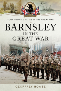 Omslagafbeelding: Barnsley in the Great War 9781473827387