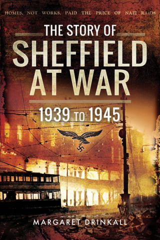 Titelbild: The Story of Sheffield at War 9781473833616