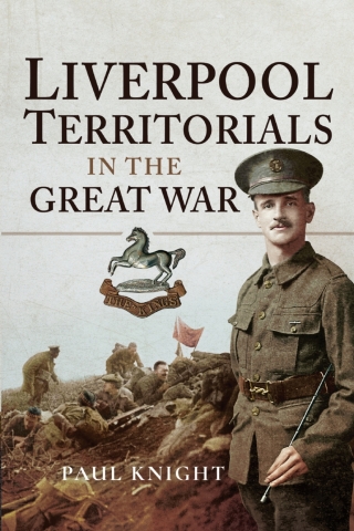 صورة الغلاف: Liverpool Territorials in the Great War 9781473834040