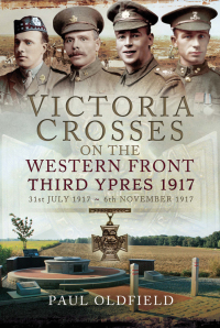 Imagen de portada: Victoria Crosses on the Western Front, 31st July 1917–6th November 1917 9781473827080