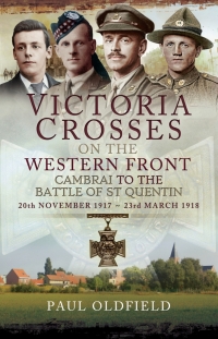 Imagen de portada: Victoria Crosses on the Western Front, 20th November 1917–23rd March 1918 9781473827110