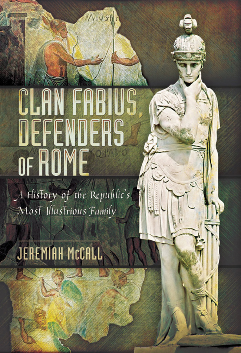 Clan Fabius, Defenders of Rome A History of the Republic’s Most Illustrious Family