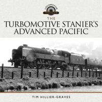 Cover image: The Turbomotive: Stanier's Advanced Pacific 9781473885745