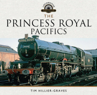 صورة الغلاف: The Princess Royal Pacifics 9781473885783