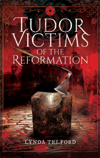 Cover image: Tudor Victims of the Reformation 9781473834033