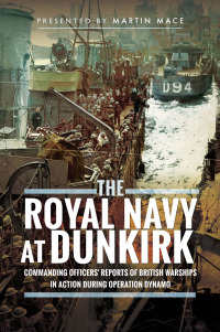 Imagen de portada: The Royal Navy at Dunkirk 9781473886728
