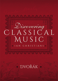 صورة الغلاف: Discovering Classical Music: Dvorák 9781473888142
