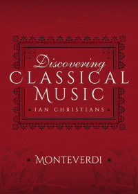 صورة الغلاف: Discovering Classical Music: Monteverdi 9781473888531