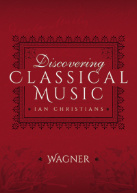 Omslagafbeelding: Discovering Classical Music: Wagner 9781473888623