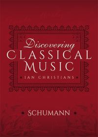 表紙画像: Discovering Classical Music: Schumann 9781473888920