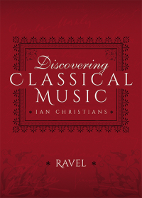 Imagen de portada: Discovering Classical Music: Ravel 9781473889019