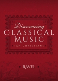 Omslagafbeelding: Discovering Classical Music: Ravel 9781473889019
