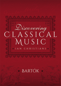 Titelbild: Discovering Classical Music: Bartók 9781473889040