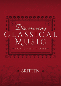 صورة الغلاف: Discovering Classical Music: Britten 9781473889071