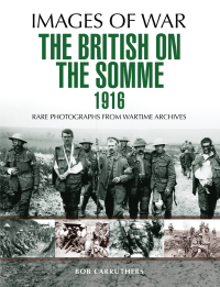 Cover image: The British on the Somme 1916 9781473837812
