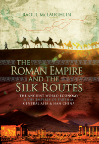 Cover image: The Roman Empire and the Silk Routes 9781526771087